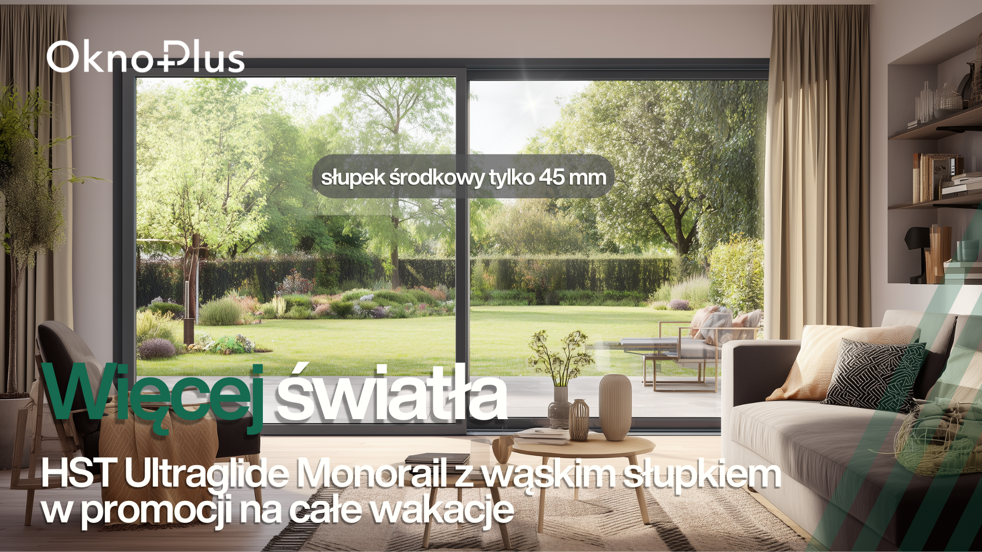 Promocja wakacyjna „Więcej światła” – promocja na system przesuwny HST Ultraglide Monorail z wąskim słupkiem
